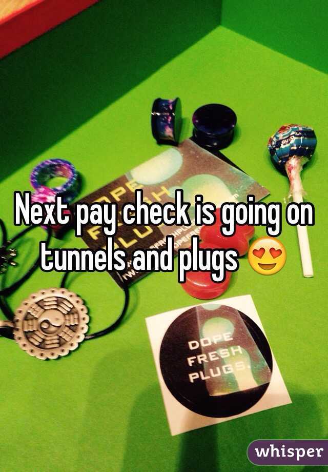 Next pay check is going on tunnels and plugs 😍