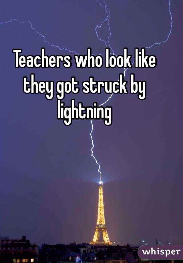 Teachers who look like they got struck by lightning 