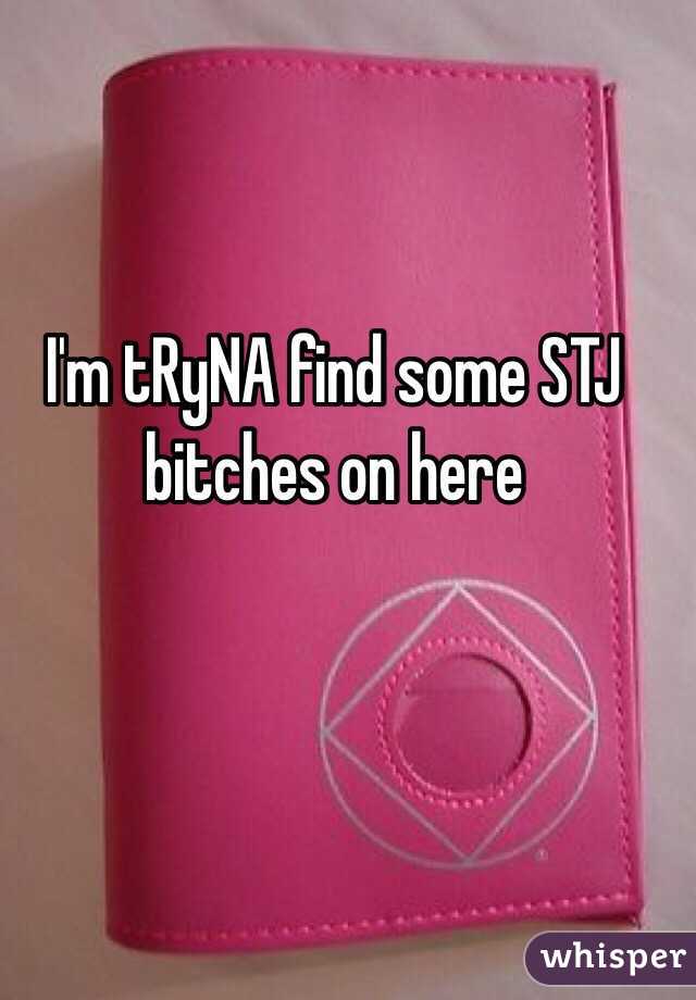 I'm tRyNA find some STJ bitches on here 