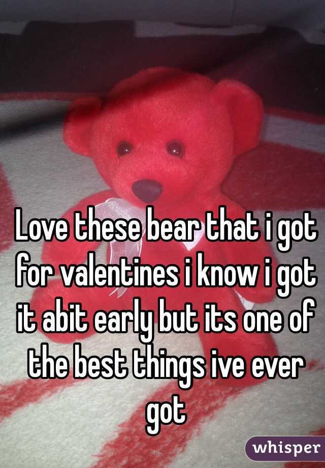 Love these bear that i got for valentines i know i got it abit early but its one of the best things ive ever got 
