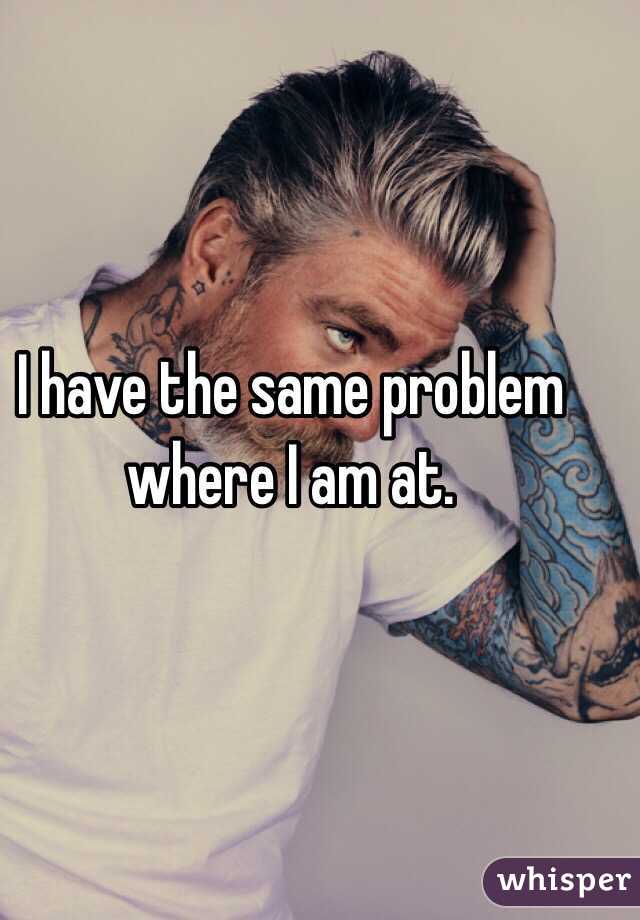 I have the same problem where I am at. 
