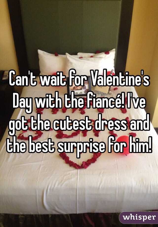 Can't wait for Valentine's Day with the fiancé! I've got the cutest dress and the best surprise for him!