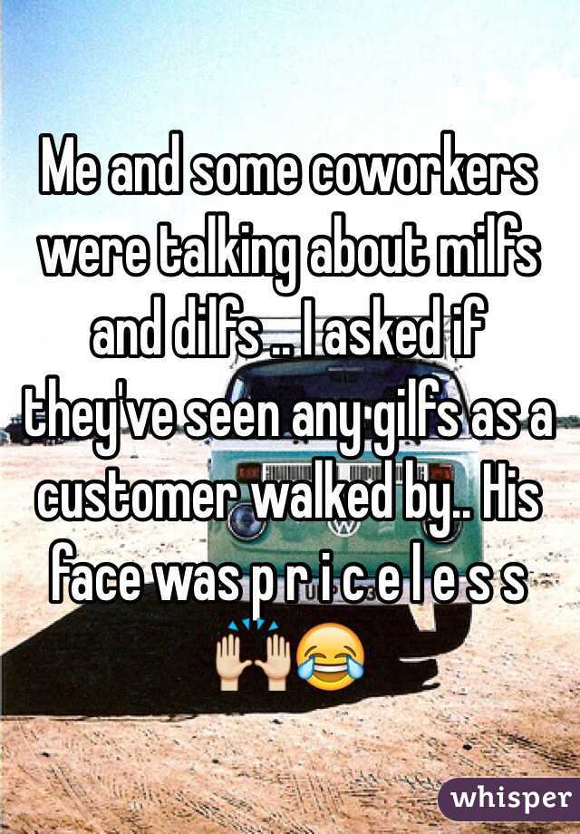 Me and some coworkers were talking about milfs and dilfs .. I asked if they've seen any gilfs as a customer walked by.. His face was p r i c e l e s s 🙌😂