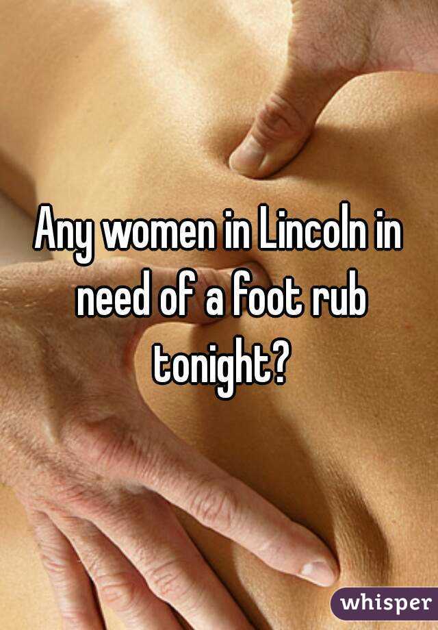 Any women in Lincoln in need of a foot rub tonight?