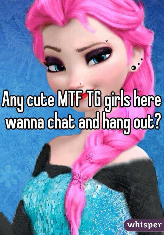 Any cute MTF TG girls here wanna chat and hang out?