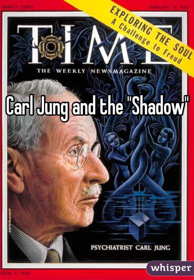 Carl Jung and the "Shadow" 