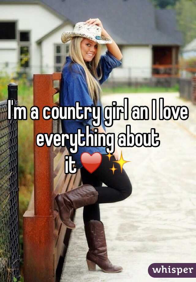 I'm a country girl an I love everything about it♥️✨