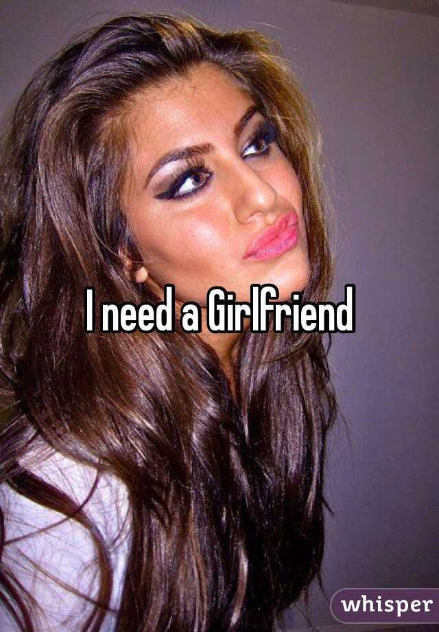 I need a Girlfriend 