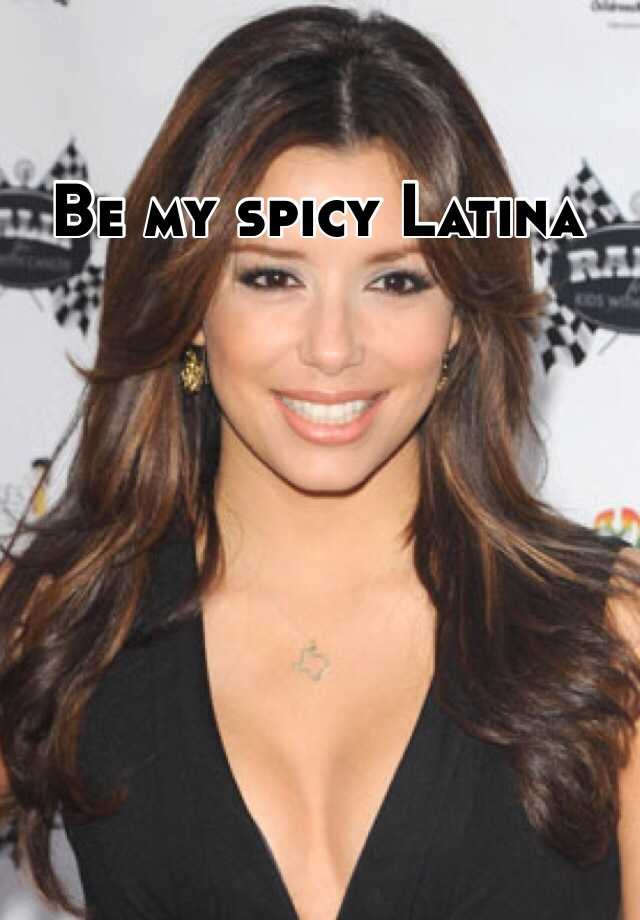 Be My Spicy Latina