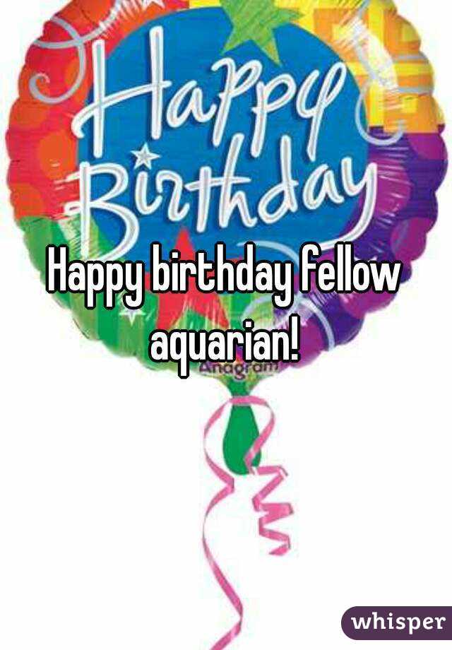 Happy birthday fellow aquarian! 