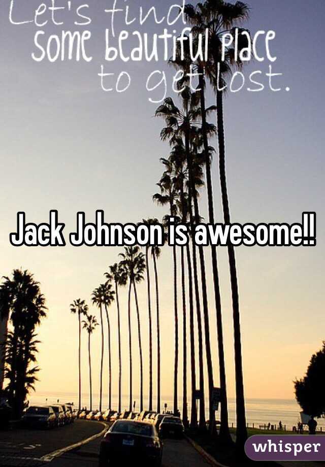 Jack Johnson is awesome!!