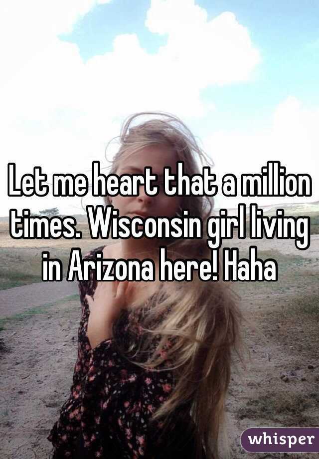 Let me heart that a million times. Wisconsin girl living in Arizona here! Haha