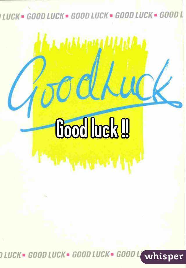 Good luck !!