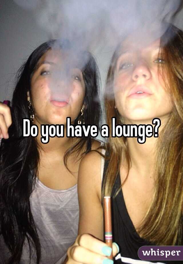 Do you have a lounge?