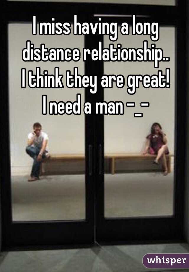 I miss having a long distance relationship.. 
I think they are great! 
I need a man -_-