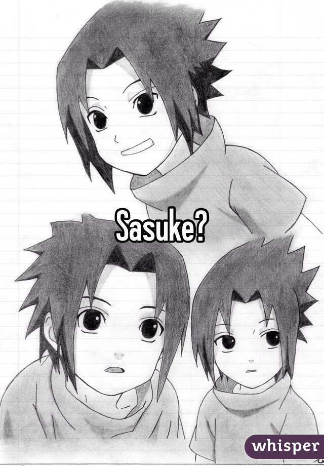 Sasuke?