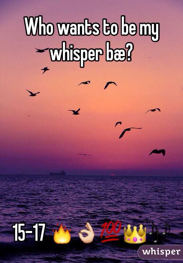 Who wants to be my whisper bæ? 






15-17 🔥👌💯👑🎶