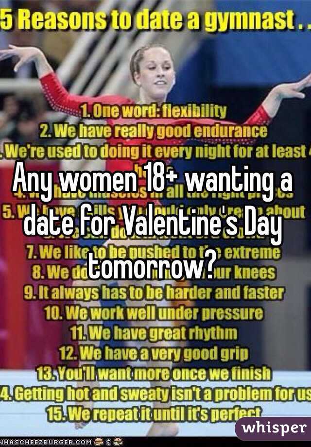 Any women 18+ wanting a date for Valentine's Day tomorrow?