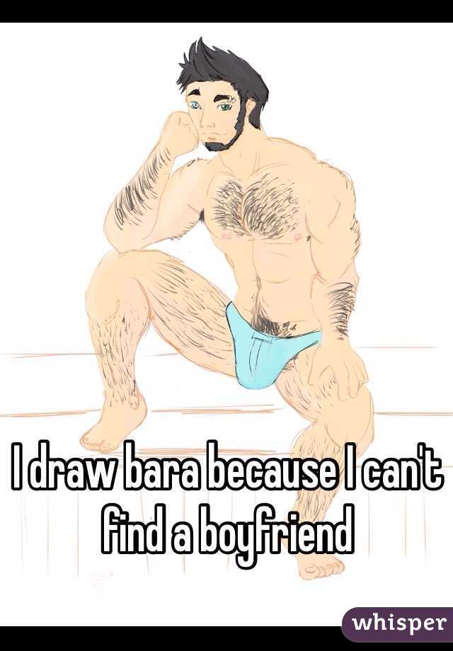 I draw bara because I can't find a boyfriend 