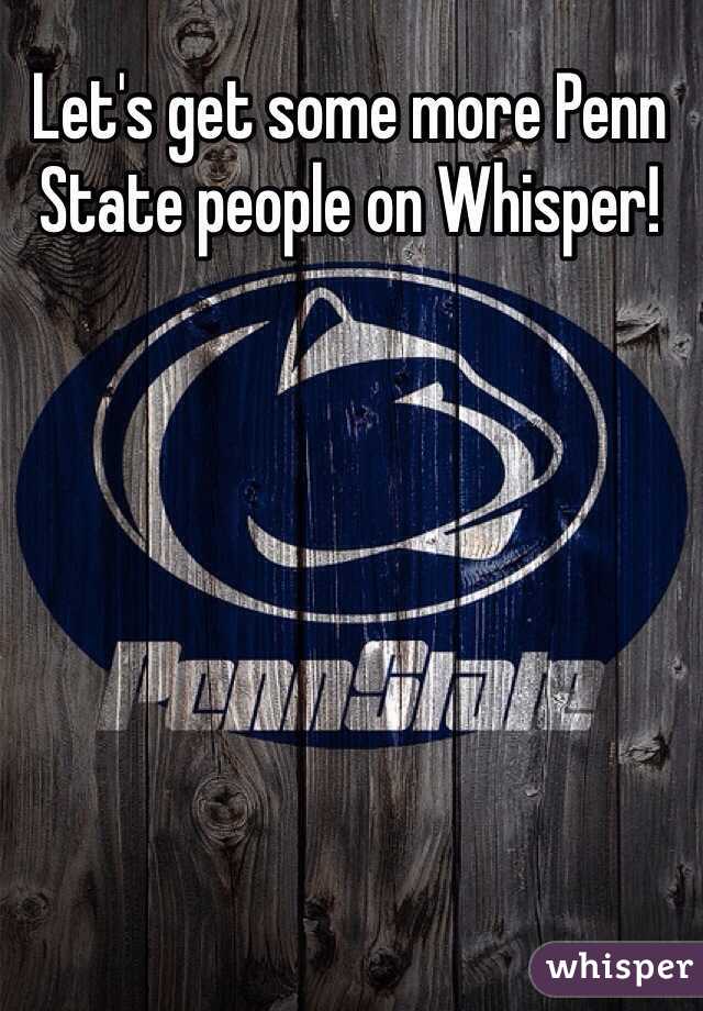 Let's get some more Penn State people on Whisper! 