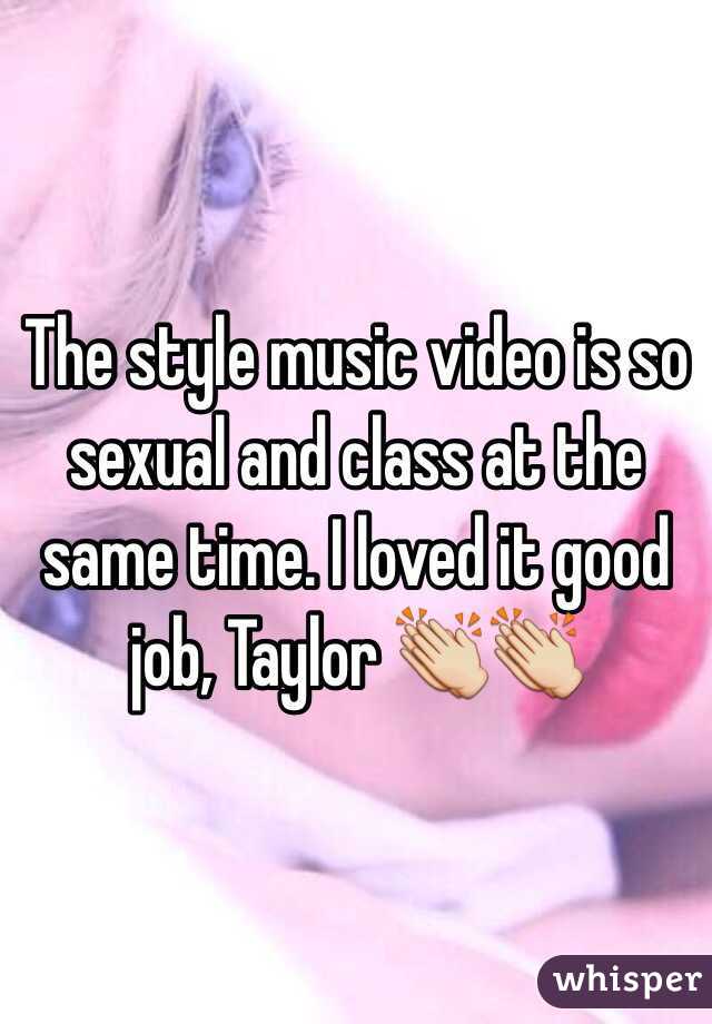 The style music video is so sexual and class at the same time. I loved it good job, Taylor 👏👏