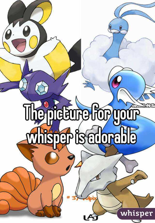 The picture for your whisper is adorable 