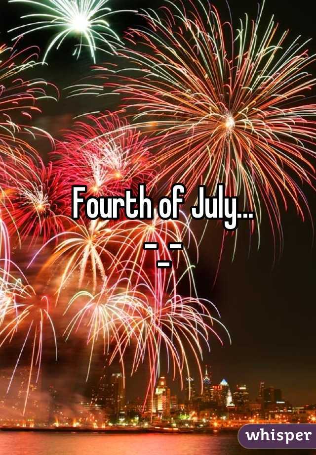 Fourth of July...
-_-