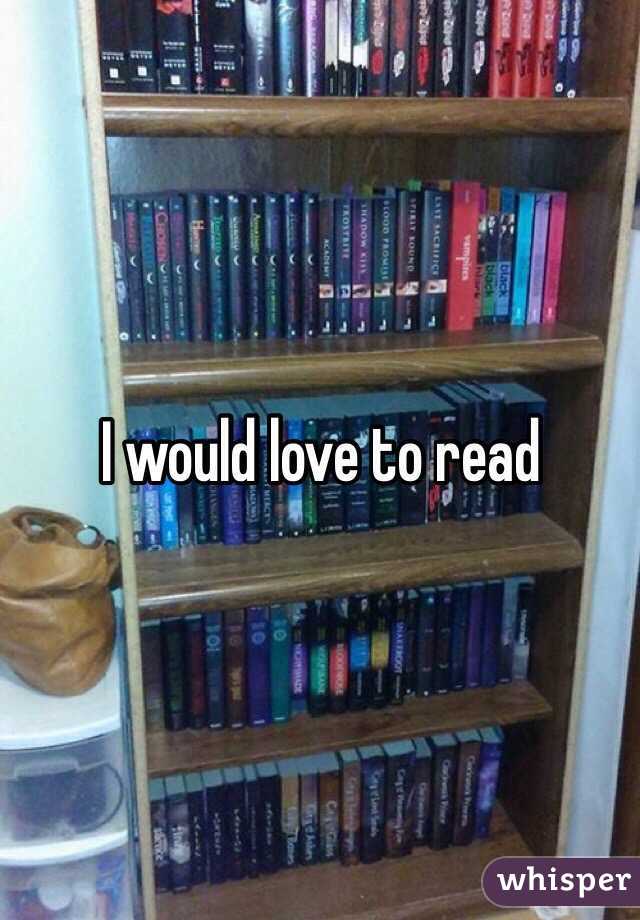 I would love to read 