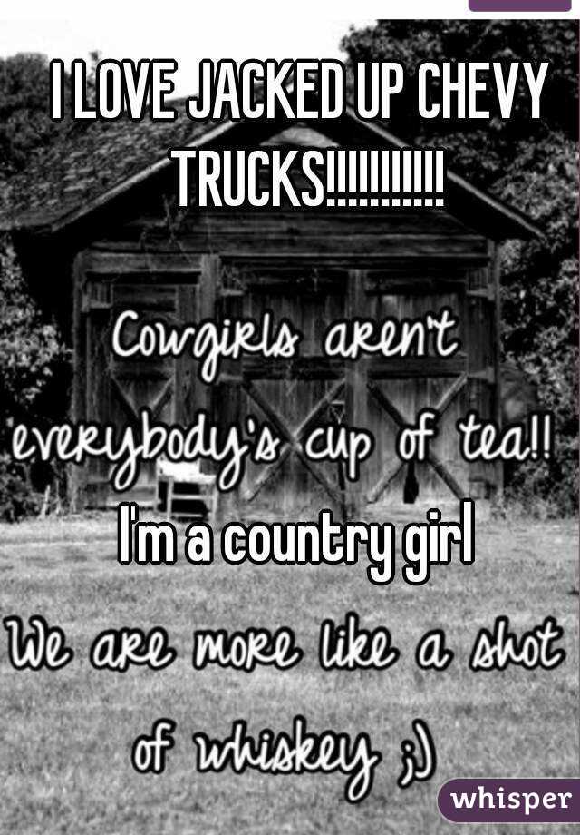 I LOVE JACKED UP CHEVY TRUCKS!!!!!!!!!!!



I'm a country girl 