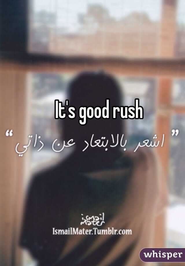 It's good rush