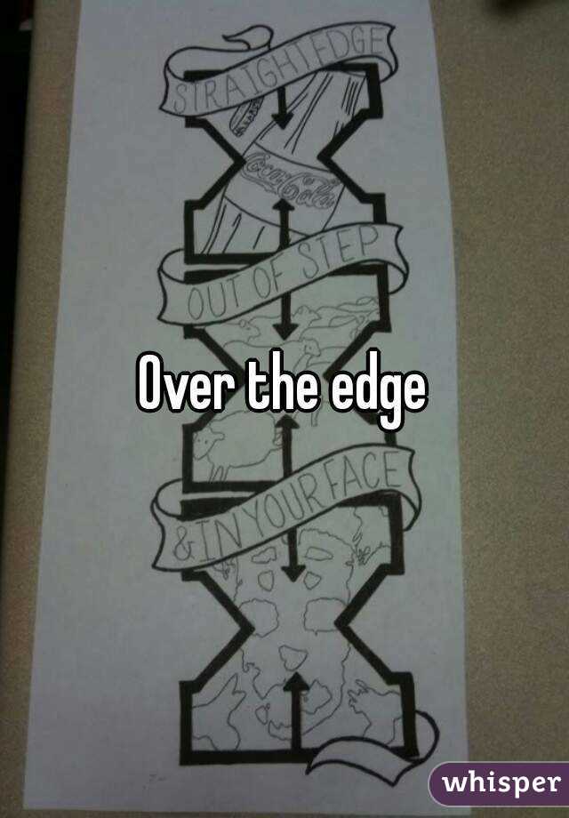 Over the edge