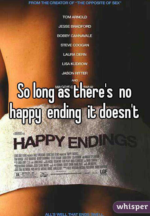 So long as there's  no happy  ending  it doesn't 