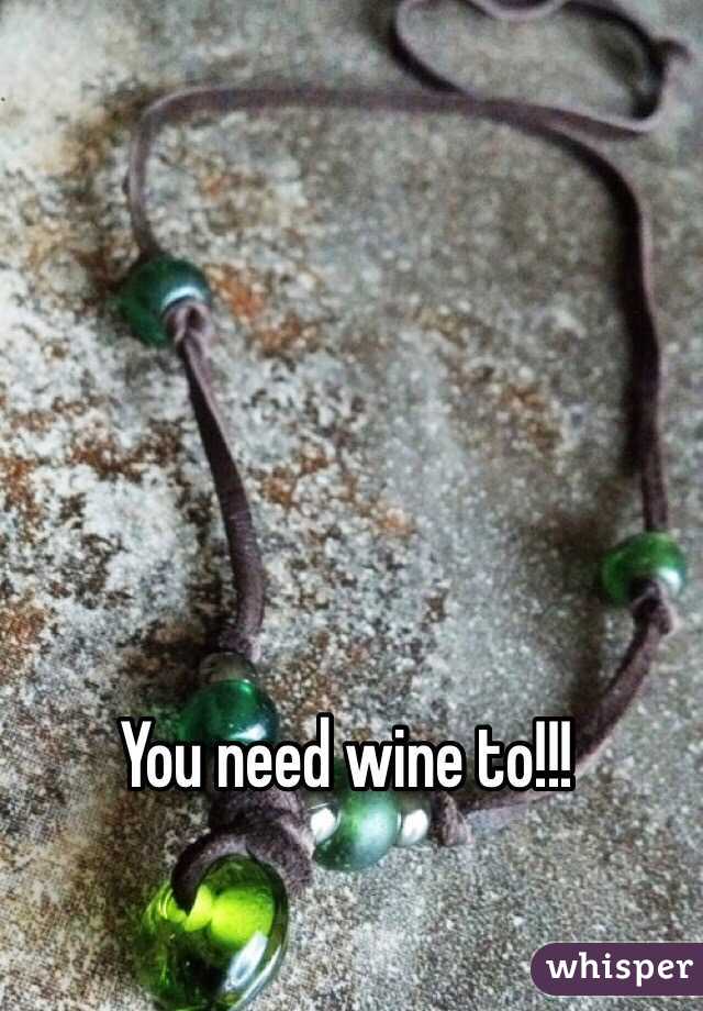 You need wine to!!!