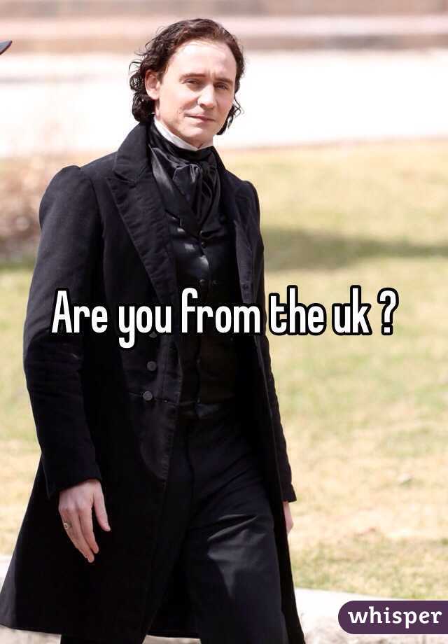Are you from the uk ? 