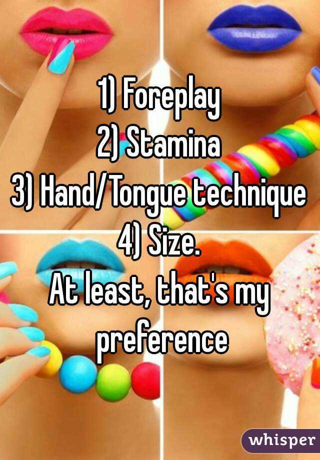 1) Foreplay
2) Stamina
3) Hand/Tongue technique
4) Size.
At least, that's my preference