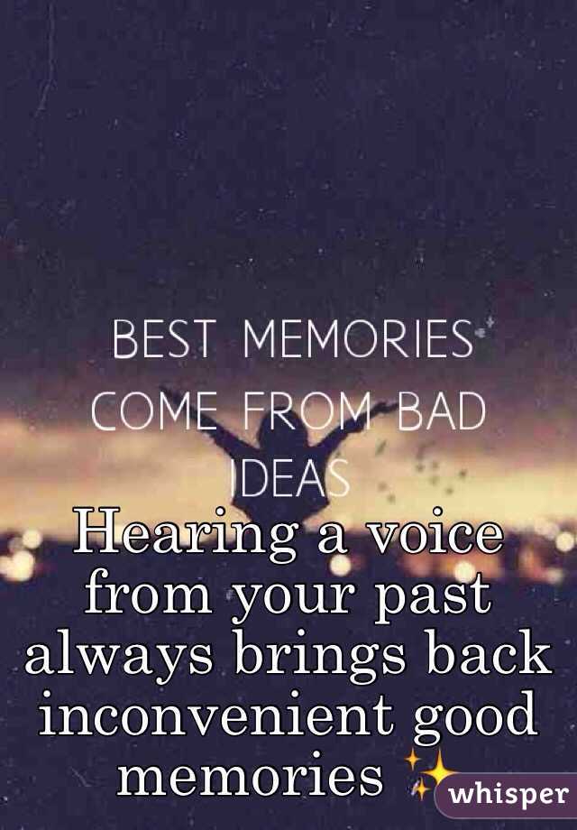 Hearing a voice from your past always brings back inconvenient good memories ✨ 