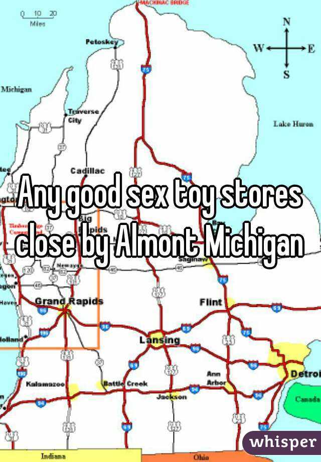 Any good sex toy stores close by Almont Michigan 