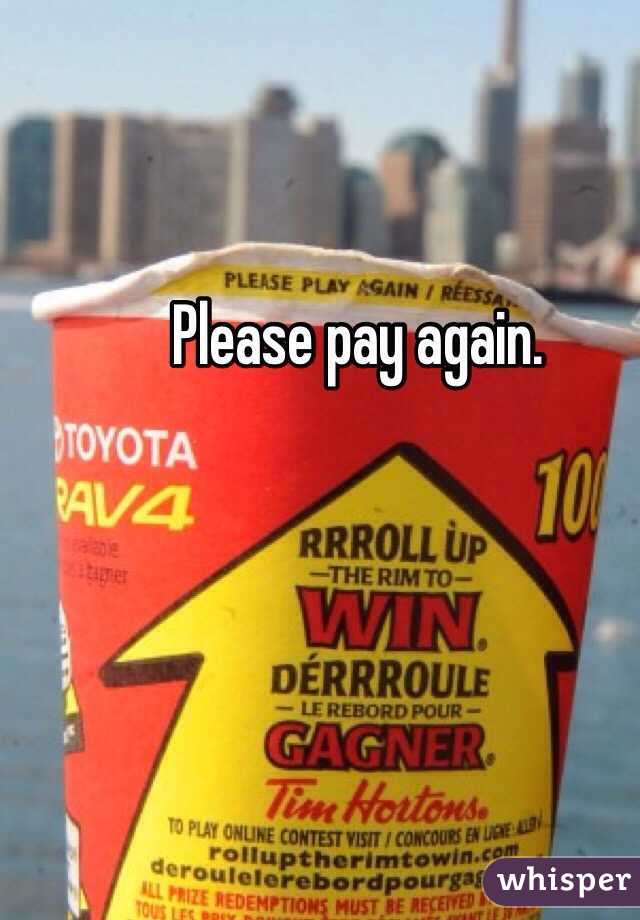 Please pay again. 