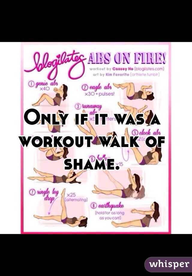 Only if it was a workout walk of shame. 