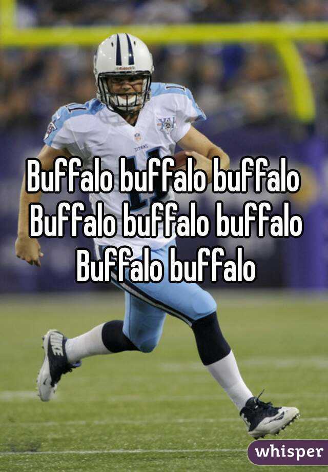 Buffalo buffalo buffalo Buffalo buffalo buffalo Buffalo buffalo