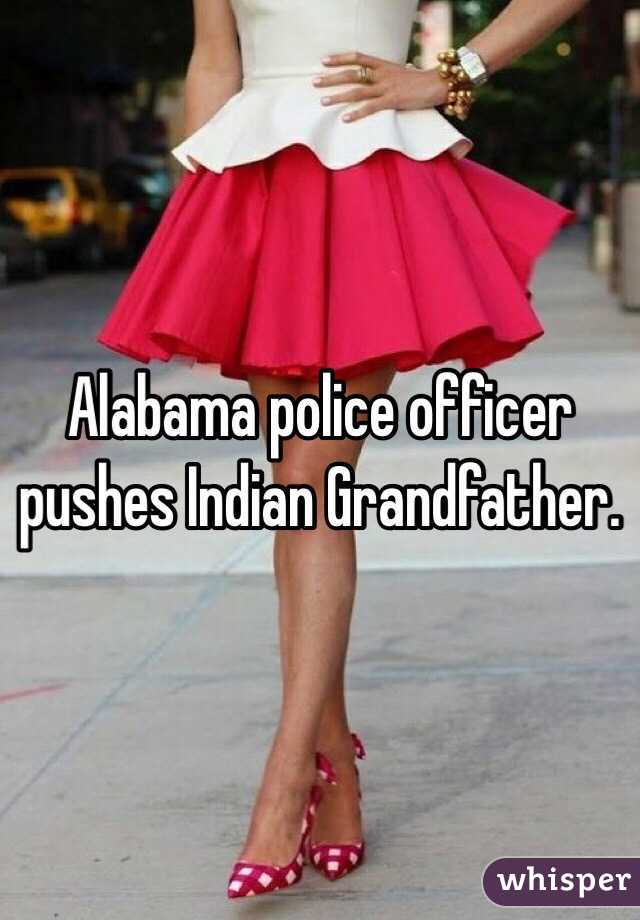 Alabama police officer pushes Indian Grandfather.