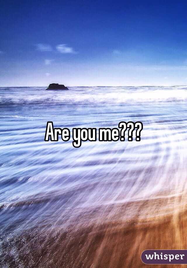 Are you me??? 