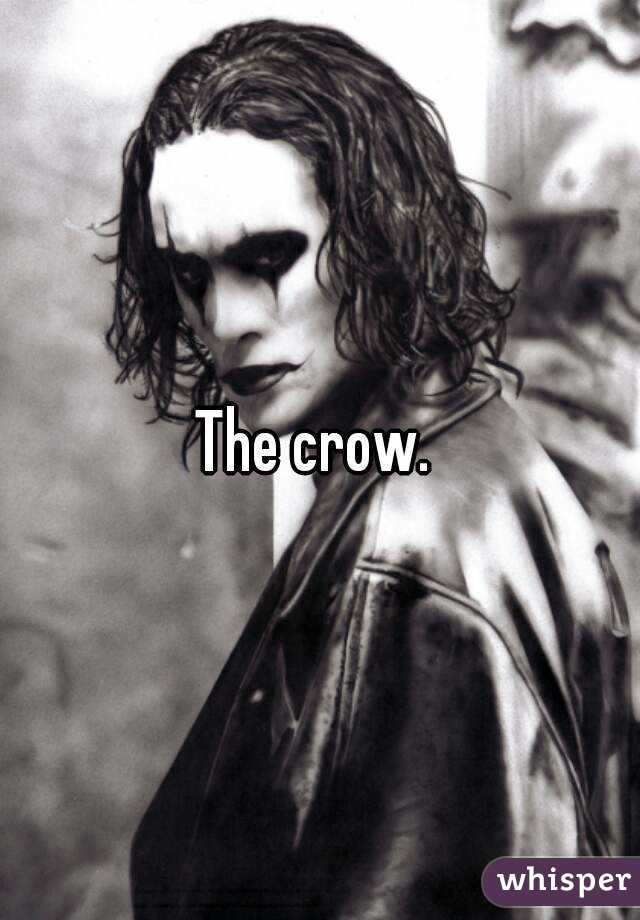 The crow. 