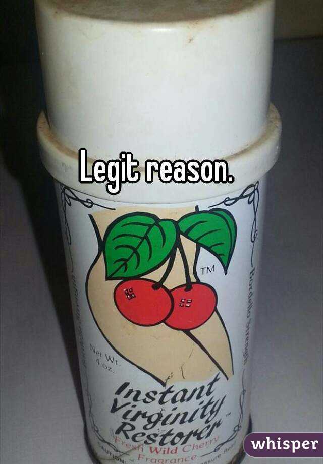 Legit reason. 