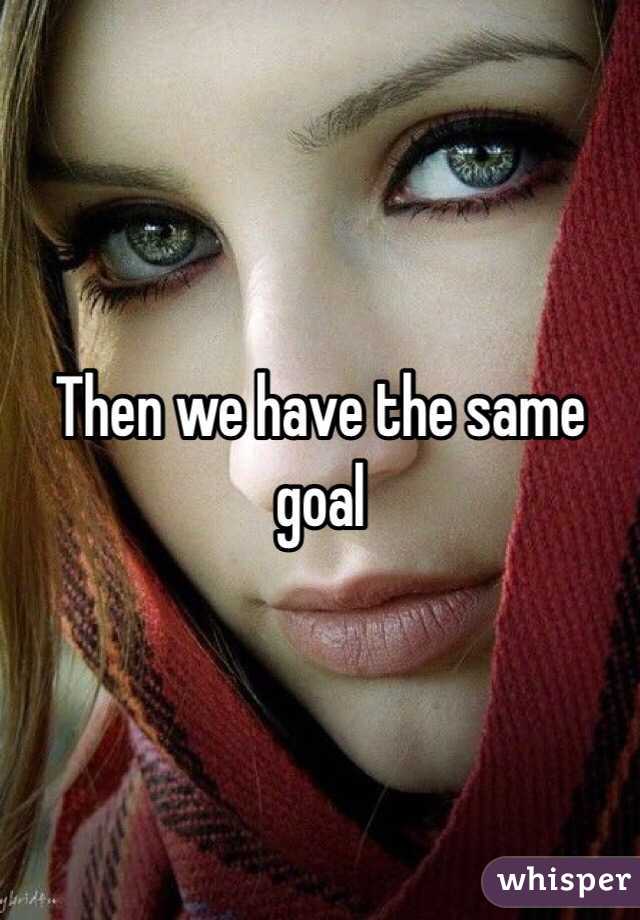 Then we have the same goal 
