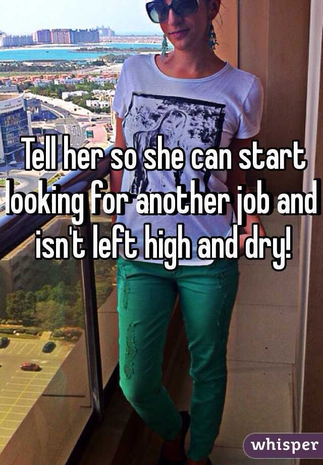 Tell her so she can start looking for another job and isn't left high and dry! 