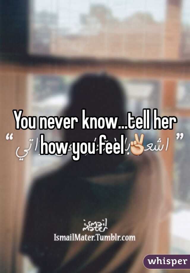 You never know...tell her how you feel✌️