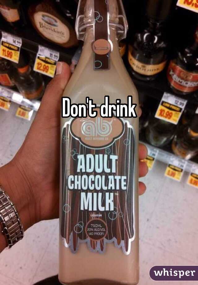 Don't drink