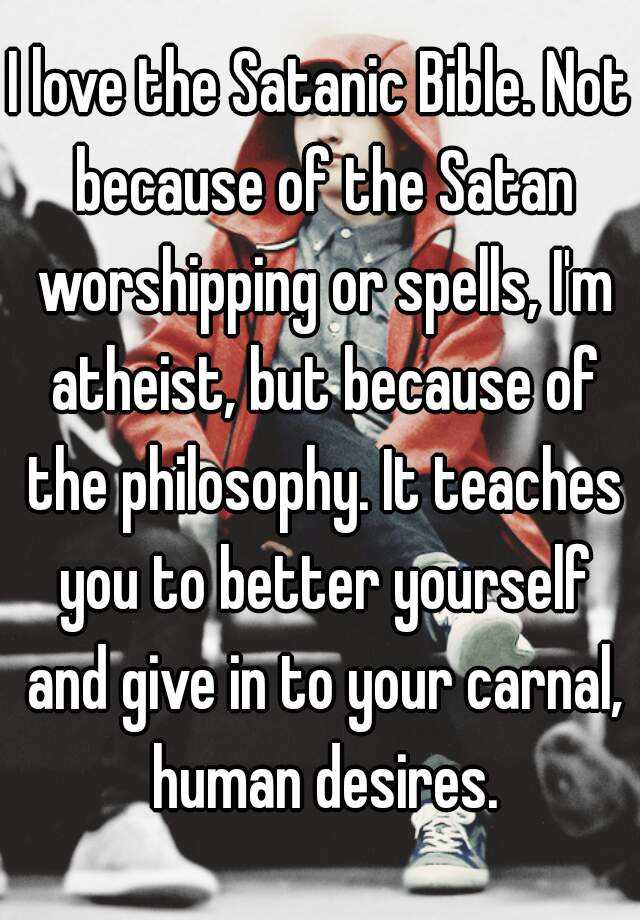 I love the Satanic Bible. Not because of the Satan worshipping or ...