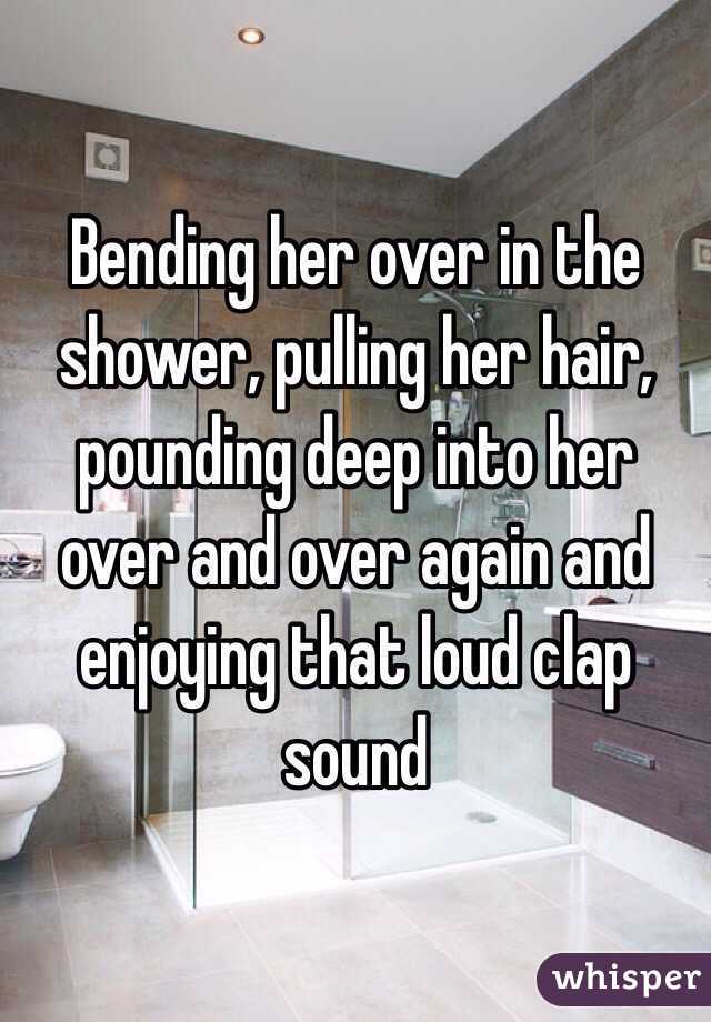 Bending Her Over In The Shower Pulling Her Hair Pounding Deep Into Her Over And Over Again And